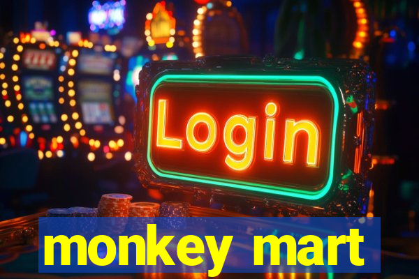 monkey mart